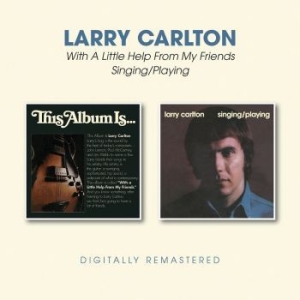 Larry Carlton - With A Little Help../Singing Playin in der Gruppe CD / Jazz/Blues bei Bengans Skivbutik AB (3744499)