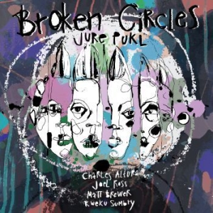 Pukl Jure - Broken Circles in der Gruppe CD / Jazz/Blues bei Bengans Skivbutik AB (3744512)