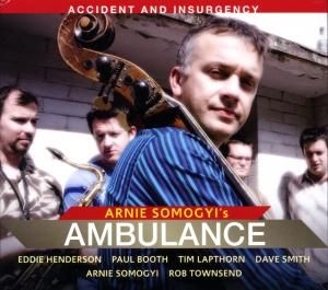 Arnie Somogyi's Ambulance Eddie He - Accident And Insurgency in der Gruppe MUSIK / SACD / Jazz/Blues bei Bengans Skivbutik AB (3744899)