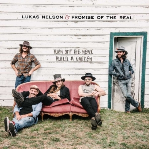 Nelson Lukas & Promise of the Real - Turn Off the News (Build a Garden) in der Gruppe CD bei Bengans Skivbutik AB (3745466)