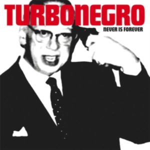 Turbonegro - Never Is Forever in der Gruppe CD / Hårdrock,Norsk Musik,Pop-Rock bei Bengans Skivbutik AB (3746092)