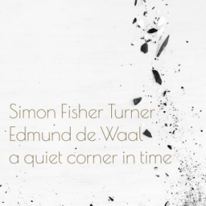 Fisher Turner Simon & Edmund De Waa - A Quiet Corner In Time in der Gruppe CD bei Bengans Skivbutik AB (3746562)