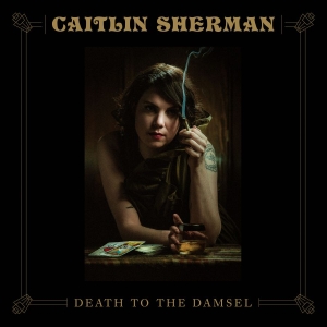 Sherman Caitlin - Death To The Damsel in der Gruppe CD / Pop-Rock bei Bengans Skivbutik AB (3746592)