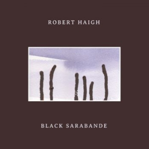 Robert Haigh - Black Sarabande in der Gruppe VINYL / Rock bei Bengans Skivbutik AB (3747736)