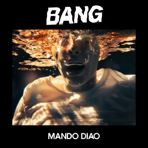 Mando Diao - Bang in der Gruppe CD / Pop-Rock,Svensk Musik bei Bengans Skivbutik AB (3756494)