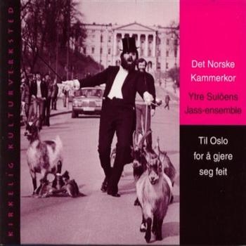 Den Norske Kammerkör - Till Oslo For A Gjere in der Gruppe CD / Pop bei Bengans Skivbutik AB (3757011)