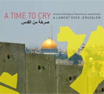 Banna Rim/Wissam Murad/Nai Barghout - A Time To Cry - A Lament Over Jerus in der Gruppe CD / Worldmusic/ Folkmusik bei Bengans Skivbutik AB (3757071)