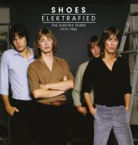 Shoes - ElektrafiedElektra Years 1979-1982 in der Gruppe CD / Pop-Rock bei Bengans Skivbutik AB (3757990)