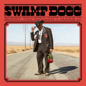 Swamp Dogg - Sorry You Couldn't Make It in der Gruppe CD bei Bengans Skivbutik AB (3758291)