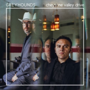 Greyhounds - Cheyenne Valley Drive in der Gruppe CD / Pop-Rock bei Bengans Skivbutik AB (3759602)