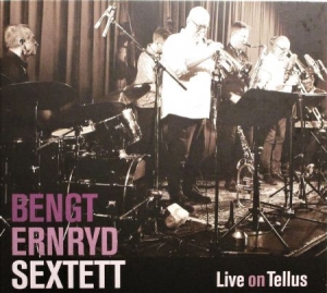 Bengt Ernryd Sextett - Live On Tellus in der Gruppe CD / Jazz,Svensk Musik bei Bengans Skivbutik AB (3759615)