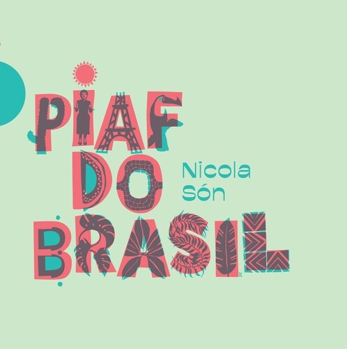 Nicola Son - Piaf Do Brasil in der Gruppe CD / Pop bei Bengans Skivbutik AB (3760913)