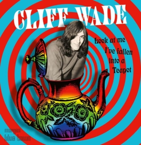 Wade Cliff - Look At Me I've Just Fallen Into A in der Gruppe CD / Pop-Rock bei Bengans Skivbutik AB (3761653)