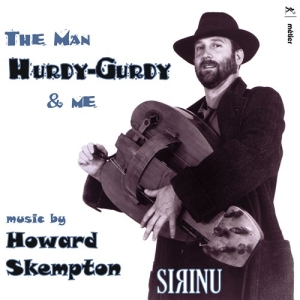 Skempton Howard - The Man, Hurdy-Gurdy & Me in der Gruppe Externt_Lager / Naxoslager bei Bengans Skivbutik AB (3761724)