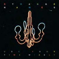 Strange Names - Use Your Time Wisely in der Gruppe CD / Pop-Rock bei Bengans Skivbutik AB (3762124)