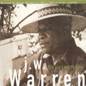 Warren Jw - Life Aint Worth Livin in der Gruppe CD / Jazz bei Bengans Skivbutik AB (3762126)