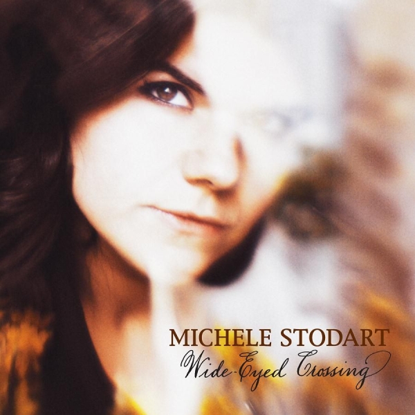 Stodart Michele - Wide-Eyed Crossing in der Gruppe CD / Bestseller bei Bengans Skivbutik AB (3762146)
