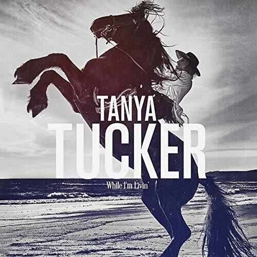 Tanya Tucker - While I'm Livin' in der Gruppe CD / Country bei Bengans Skivbutik AB (3762432)