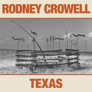Rodney Crowell - Texas in der Gruppe Minishops / Rodney Crowell bei Bengans Skivbutik AB (3763047)