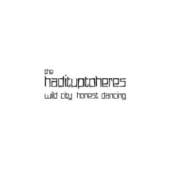 Hadituptoheres The - Wild City, Honest Dancing in der Gruppe VINYL / Rock bei Bengans Skivbutik AB (3763685)