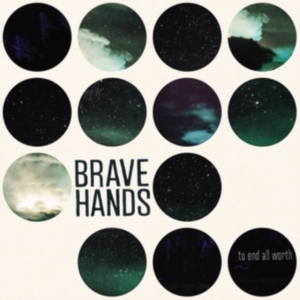 Brave Hands - To End All Worth in der Gruppe VINYL / Pop-Rock bei Bengans Skivbutik AB (3763763)