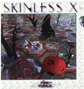 Fire-Toolz - Skinless X-1 in der Gruppe Övrigt /  bei Bengans Skivbutik AB (3763765)