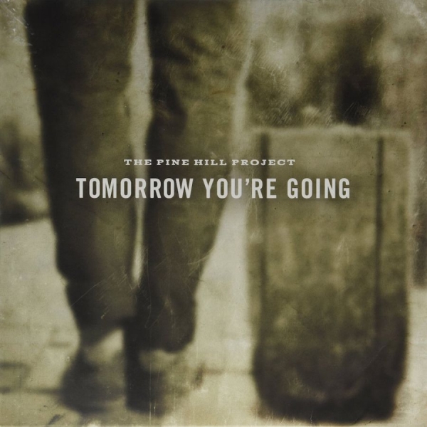 Pine Hill Project The - Tomorrow You're Going in der Gruppe VINYL / Pop bei Bengans Skivbutik AB (3763809)