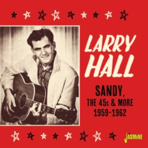 Hall Larry - Sandy, The 45S And More in der Gruppe CD / Pop-Rock bei Bengans Skivbutik AB (3763951)