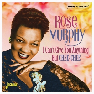 Rose & Evalyn Tyner Murphy - I Can't Give You Anything But Chee-Chee in der Gruppe CD / Jazz/Blues bei Bengans Skivbutik AB (3763953)