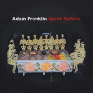 Franklin Adam - Spent Bullets in der Gruppe CD / Pop-Rock bei Bengans Skivbutik AB (3764117)