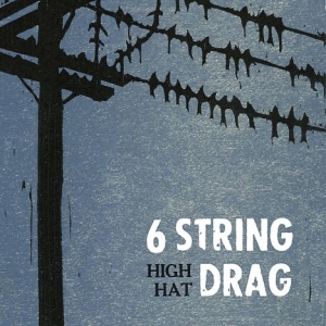 6 String Drag - High Hat (Reissue) in der Gruppe CD / Pop-Rock bei Bengans Skivbutik AB (3764151)