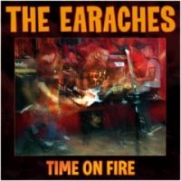 Earaches - Time On Fire in der Gruppe CD / Pop-Rock bei Bengans Skivbutik AB (3764211)