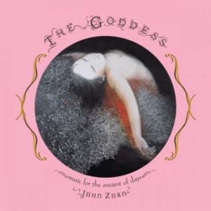 Zorn John - Goddess - Music For The Ancient Of in der Gruppe Övrigt /  bei Bengans Skivbutik AB (3764398)