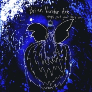 Vander Ark Brian - Angel, Put Your Face On in der Gruppe CD / Pop-Rock bei Bengans Skivbutik AB (3764912)