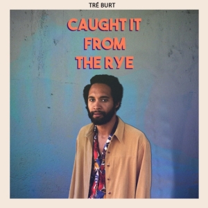 Tre Burt - Caught It From The Rye in der Gruppe CD bei Bengans Skivbutik AB (3766483)