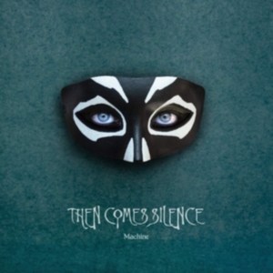 Then Comes Silence - Machine in der Gruppe CD / Pop-Rock bei Bengans Skivbutik AB (3766531)