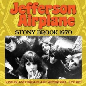 Jefferson Airplane - Stony Brook (2 Cd Broadcast 1970) in der Gruppe CD / Pop-Rock bei Bengans Skivbutik AB (3766625)