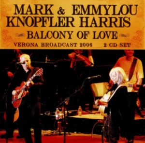 Knopfler Mark & Emmylou Harris - Balcony Of Love (2 Cd Broadcast 200 in der Gruppe CD / Pop-Rock bei Bengans Skivbutik AB (3766626)