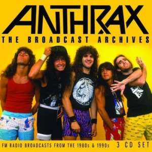 Anthrax - Broadcast Archives (3 Cd) Broadcast in der Gruppe Minishops / Anthrax bei Bengans Skivbutik AB (3767471)