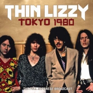 Thin Lizzy - Tokyo 1980 (Live Broadcast 1980) in der Gruppe CD / Hårdrock/ Heavy metal bei Bengans Skivbutik AB (3767995)