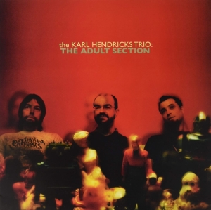 Karl Hendricks Trio - Adult Section in der Gruppe Övrigt /  bei Bengans Skivbutik AB (3768098)