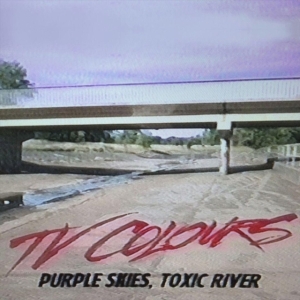 Tv Colours - Purple Skies, Toxic River in der Gruppe Övrigt /  bei Bengans Skivbutik AB (3768101)