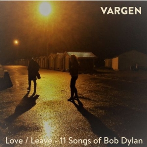 Vargen - Love/Leave: 11 Songs Of Bob Dylan in der Gruppe Minishops / Vargen bei Bengans Skivbutik AB (3768238)