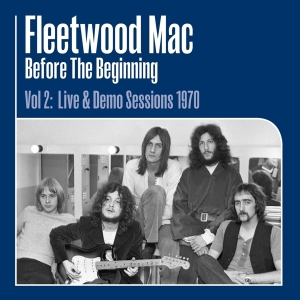 Fleetwood Mac - Before The Beginning Vol 2: Live & Demo Sessions 1970 in der Gruppe VINYL / Pop-Rock bei Bengans Skivbutik AB (3768246)