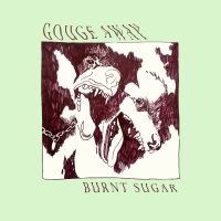 Gouge Away - Burnt Sugar in der Gruppe VINYL / Pop-Rock bei Bengans Skivbutik AB (3768501)