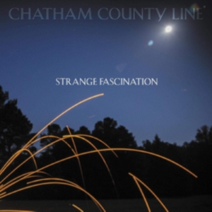 Chatham County Line - Strange Fascination (First Edition) in der Gruppe CD / Country bei Bengans Skivbutik AB (3768778)