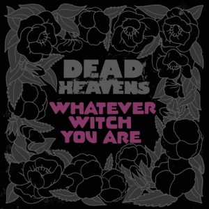 Dead Heavens - Whatever Witch You Are in der Gruppe CD bei Bengans Skivbutik AB (3768842)