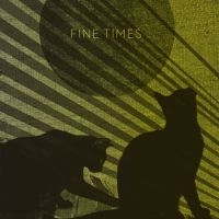 Fine Times - Fine Times in der Gruppe CD / Pop-Rock bei Bengans Skivbutik AB (3768857)