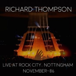 Thompson Richard - Live At Rock City Nottingham - Nove in der Gruppe Minishops / Richard Thompson bei Bengans Skivbutik AB (3770666)