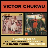 Chukwu Victor / Uncle Victor Chuks - Akalaka / The Power in der Gruppe CD bei Bengans Skivbutik AB (3771232)
